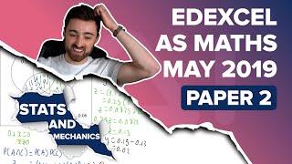 Edexcel AS Mathematics May 2019 Paper 2 - Stats and Mechanics Guided Solutions YEAR 12 MATHS