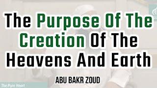 The Purpose Of The Creation Of The Heavens And Earth  Abu Bakr Zoud