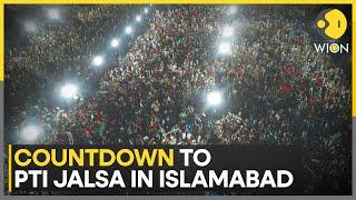 Pakistan Protest PTI Jalsa in Islamabad expected to be a major show of strength  WION