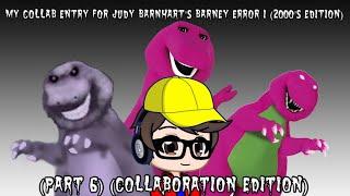 My Collab Entry for Judy Barnhart’s Barney Error 1 2000’s Edition Part 6 Collaboration Edition