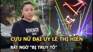 Cựu nữ đại úy Lê Thị Hiền từng “náo loạn” sân bay bất ngờ “bị truy tố” chuyện gì đây?