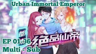 Urban Immortal Emperor - Chapter 01-36 Eng Sub