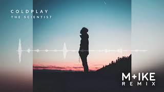 Coldplay - The Scientist M+ike Remix