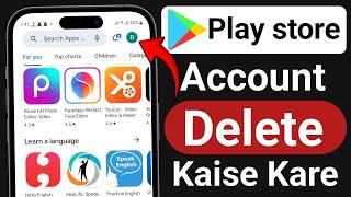 Play store account delete kaise kare  How To Delete Play Store Account