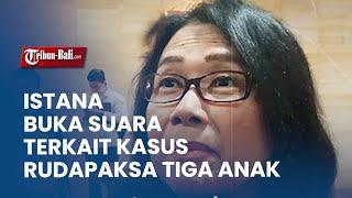 ISTANA BUKA SUARA TERKAIT KASUS RUDAPAKSA TIGA ANAK DI LUWU TIMUR PELAKU HARUS DIHUKUM BERAT