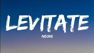 Neoni- Levitate Lyrics Video