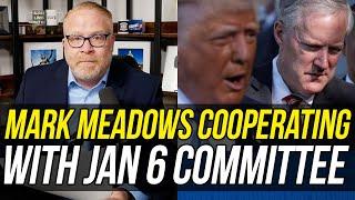 SQUEALING ON TRUMP? Mark Meadows Says Hes Decided to Cooperate w Jan 6 Committee