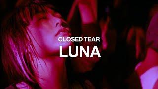 Closed Tear - Luna