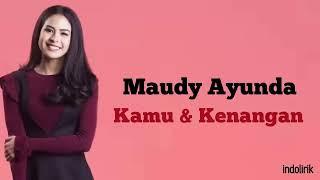 Kamu & Kenangan - Maudy Ayunda OST Habibie Ainun 3  Lirik Lagu Indonesia