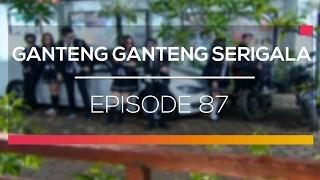 Ganteng Ganteng Serigala - Episode 87