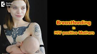 Breastfeeding in HIV positive mothers  Do’s & Dont’s  - Dr. Ashoojit Kaur Anand Doctors Circle