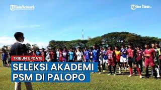 140 Peserta Ikuti Seleksi Akademi PSM di Palopo