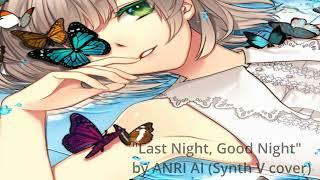 ANRI AI Last Night Good Night Acoustic cover Synth V