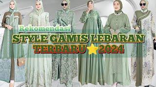 REKOMENDASI STYLE GAMIS LEBARAN TERBARU 2024 SUPER CANTIK