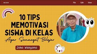 10 CARA AMPUH MEMOTIVASI SISWA untuk Semangat Belajar dan Meningkatkan Prestasi Akademik