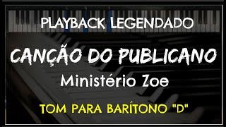 Canção do Publicano PLAYBACK LEGENDADO - TOM BARÍTONO D Ministério Zoe by Niel Nascimento