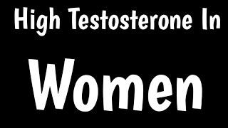 Causes Of High Testosterone In Women  Signs Symptoms & Treatment 
