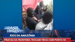 PCC Piratas da Fronteira trocam tiros com ponto 50  Brasil Urgente