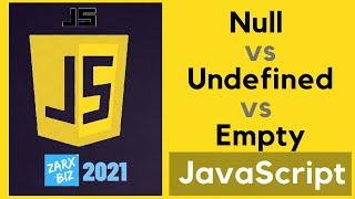 NULL vs UNDEFINED vs EMPTY In Javascript  Updated 2021