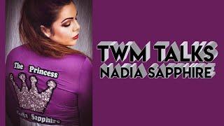 TWM Talks Nadia Sapphire with Jonny Goldsmith