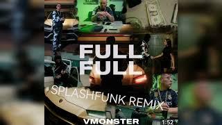 VMONSTER - FULL FULL SPLASHFUNK REMIX TECKHOUSE