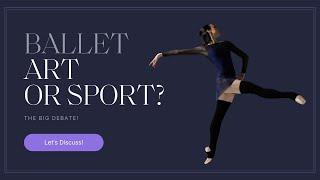 Unveiling the Truth Is Ballet an Art or a Sport? The Big Debate