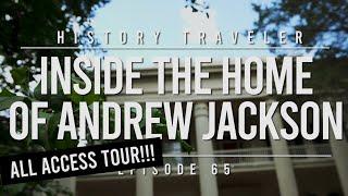 Inside the Home of Andrew Jackson  History Traveler Episode 65