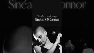 In Loving Memory of Sinéad Oconnor