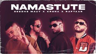 NAMASTUTE - Seedhe Maut x Krsna x Raftaar  Prod. By Ether