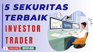 5 SEKURITAS TERBAIK UNTUK INVESTOR DAN TRADER