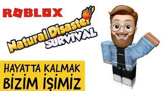 HAYATTA KALMAK BİZİM İŞİMİZ Roblox Natural Disaster Survival