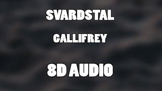 SVARDSTAL - GALLIFREY 8D Audio