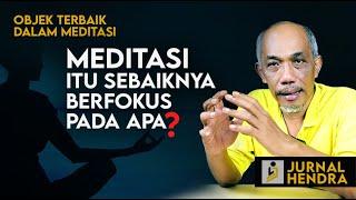 Menentukan Objek Fokus Terbaik Dalam Meditasi