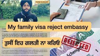 My family visa reject embassy reasons family reunification visa reject @Parmhungary