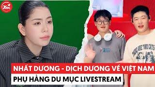 Dịch Dương và Nhất Dương về Việt Nam phụ Hằng Du Mục livestream nhưng vẫn vắng mặt bố