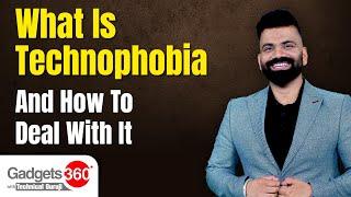 What is Technophobia and How to Deal With It  Gadgets 360 With TG