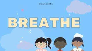 Breathe  A Childrens Song for Self-Regulation  Songs For Social-Emotional Learning