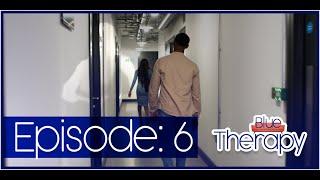 BLUE THERAPY EPISODE 6 FINALE - You Brought Me Here To Waste my time