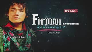 Firman - Kehilangan feat Hendri Lamiri Official Video Lyrics #lirik