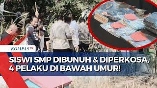 4 Pelajar Dibawah Umur Nekat Bunuh dan Perkosa Siswi SMP Motif Pelaku Sakit Hati Ditolak Cinta