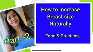 PART 2- Techniques and Food to Grow larger BreastsBoobs Size Naturally at home- no surgery