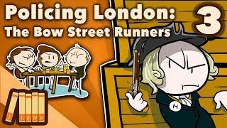 Policing London - The Bow Street Runners - Extra History - Part 3