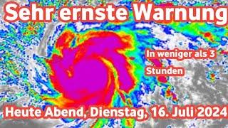 Eine ernste Warnung vor schweren Stürmen und Überschwemmungen in wenigen Stunden