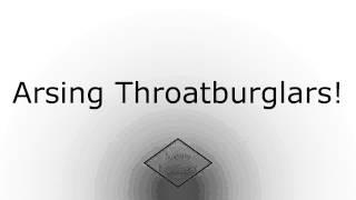 Arsing Throatburglars