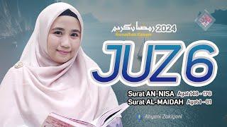Murottal Juz 6 Full Merdu Heart Touching Quran Recitation Ramadhan Kareem 2024 - Ahyani Zakiyani