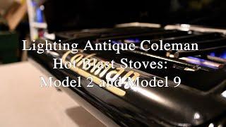 Lighting Antique Coleman Hot Blast Stoves Model 2 and Model 9