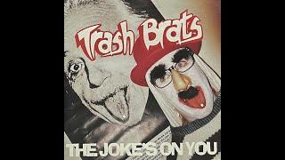 Trash Brats ‎- The Jokes On You 1995 full album