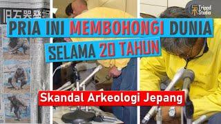 Arkeolog Ini MEMBOHONGI Dunia Selama 20 Tahun  Skandal Arkeologi Jepang