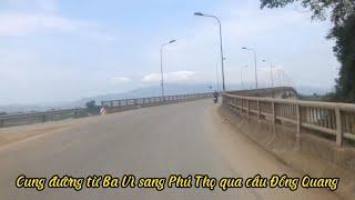 Ba Vì - Phú Thọ qua cầu Đồng Quang