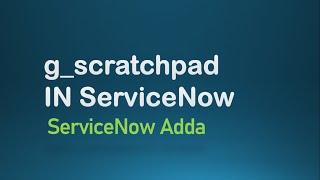 g_scratchpad in ServiceNow Demonstration with real time #ServiceNow Adda Display Business Rule